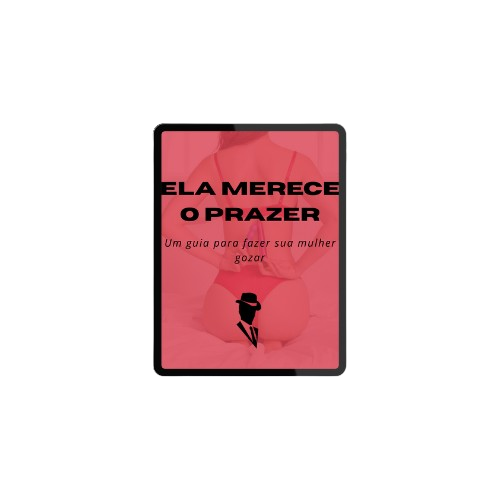 Ela Merece o Prazer